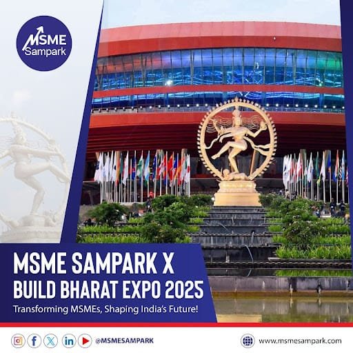 MSME Sampark x Build Bharat Expo 2025 – Transforming MSMEs, Shaping India’s Future