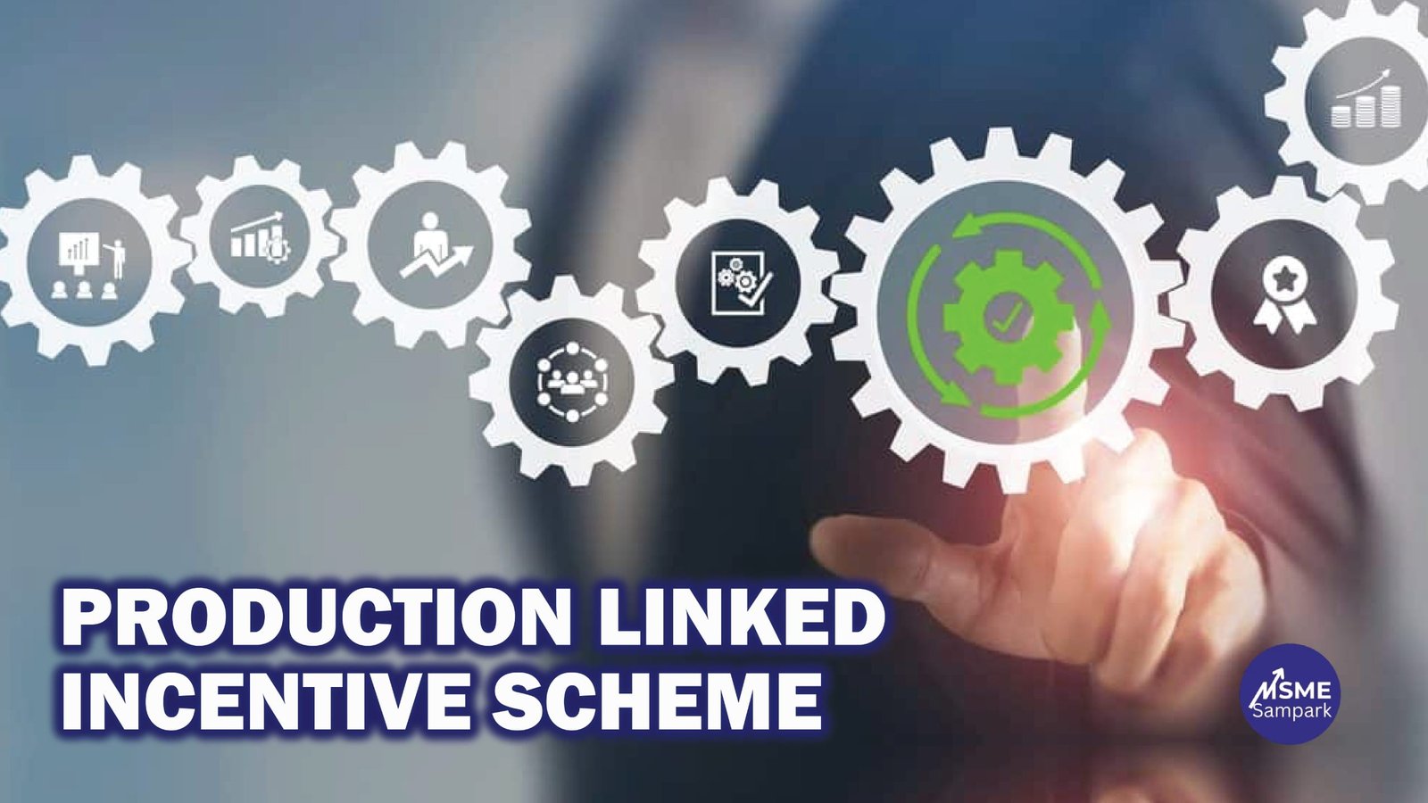 PLI Scheme A Game Changer for MSME Growth in Manufacturing & Exports